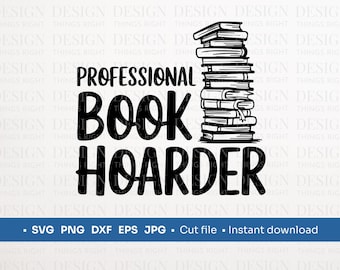 Acumulador profissional de livros SVG PNG | Citação de amante de livros | Download digital - para camisetas, presentes, arte de parede, canecas, cartões, Cricut