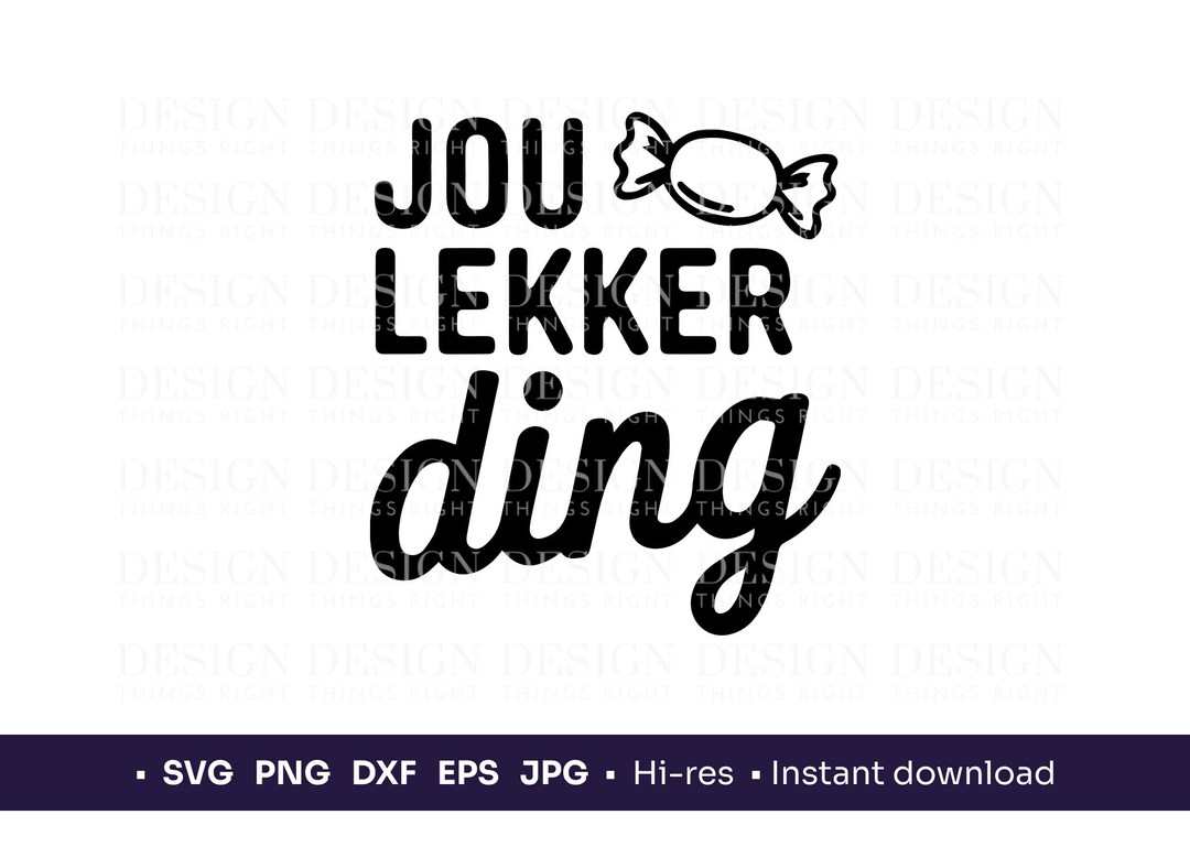Jou Lekker Ding SVG PNG Funny South African Saying Digital Design Jou Lekker Ding SVG PNG Funny South African Saying Digital Design