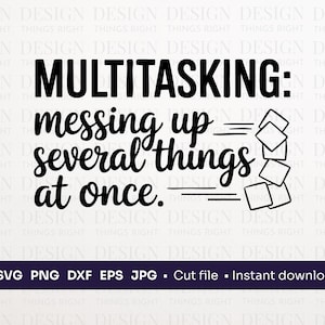 Multitâches pouvant gâcher plusieurs choses à la fois SVG PNG | Bureau drôle | Humour de travail fichier de coupe pour Cricut & Silhouette