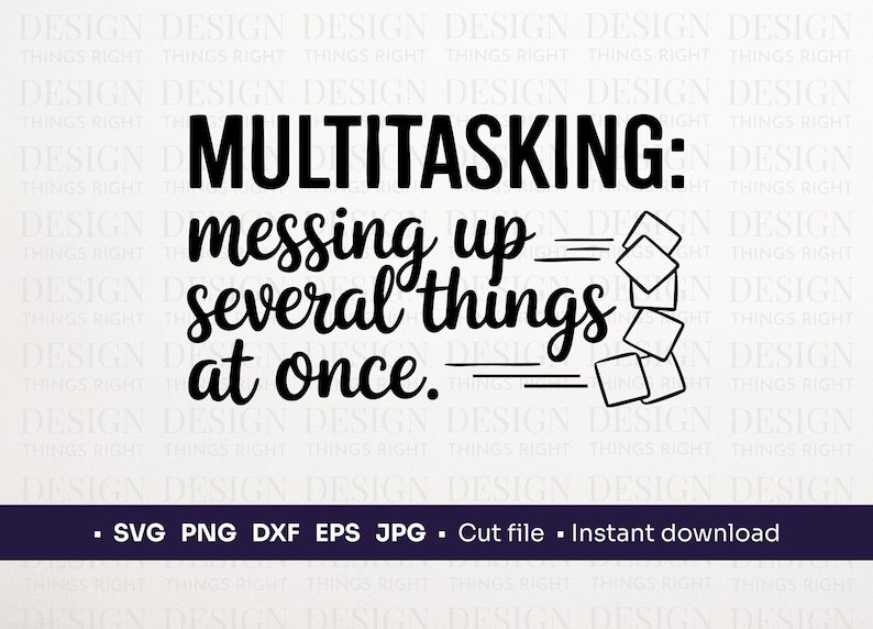Hand-lettered black design that reads “Multitasking: Messing Up Several Things at Once” with playful sketchy boxes flying off the edge, for sarcastic office crafts.