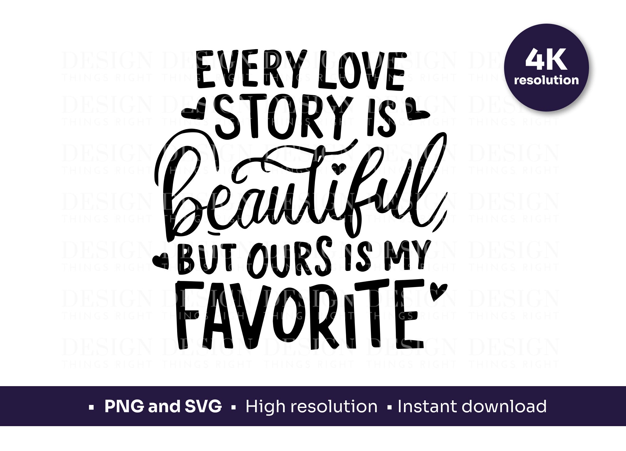Every Love Story is Beautiful but Ours is My Favorite SVG PNG ...
