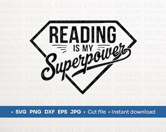 Reading is my Superpower SVG PNG | Book Lover Quote | Digital Download - for Shirts, Gifts, Wall Art, Mugs, Cards, Cricut