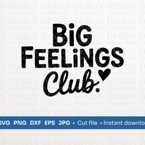 Big Feelings Club SVG: Archivo de corte con cita sobre salud mental para Cricut y Silhouette: Descarga de SVG y PNG de amor propio