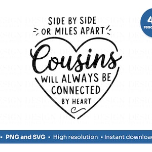 Cousins Connected by Heart PNG SVG | Quote Design | Side By Side Or Miles Apart Family Will Always Be Connected By Heart | Cricut