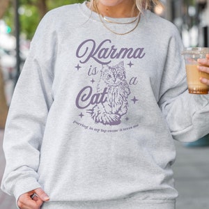 Karma is a Cat Sweatshirt Midnights Sweatshirt Karma Cat Sweatshirt Cat Lover Sweatshirt Concert Sweatshirt Gift for Her Gift for Girlfriend