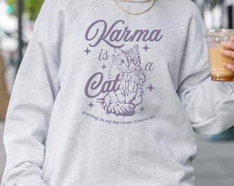 Karma is a Cat Sweatshirt Midnights Sweatshirt Karma Cat Sweatshirt Cat Lover Sweatshirt Concert Sweatshirt Gift for Her Gift for Girlfriend