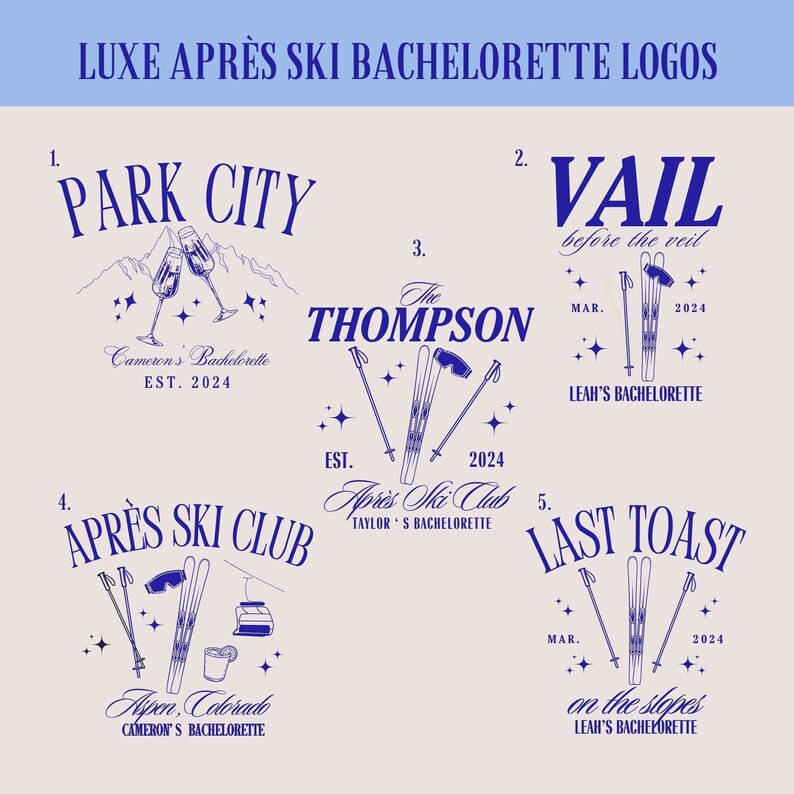 K&ouml;nnte beinhalten: F&uuml;nf verschiedene blaue und wei&szlig;e Grafikdesigns f&uuml;r Ski-Junggesellinnenabschied-Logos. Die Logos zeigen Skiausr&uuml;stung, Berge und Text wie "Park City", "Vail", "The Thompson", "Apr&egrave;s Ski Club" und "Last Toast".
