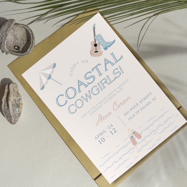 May include: A pale pink invitation with the words "Coastal Cowgirls!" and illustrations of a guitar, cowboy boot, and parasol. The invitation includes the date, location, and honoree's name for a bachelorette weekend.