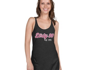 Dirty 30 Women's Racerback Tank