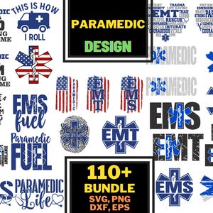 May include: A collection of paramedic-themed designs in blue, white, and red. The designs include text such as "EMS fuel," "Paramedic Design," and "110+ Bundle." The image features various graphics, including an ambulance, a star of life, and the American flag.