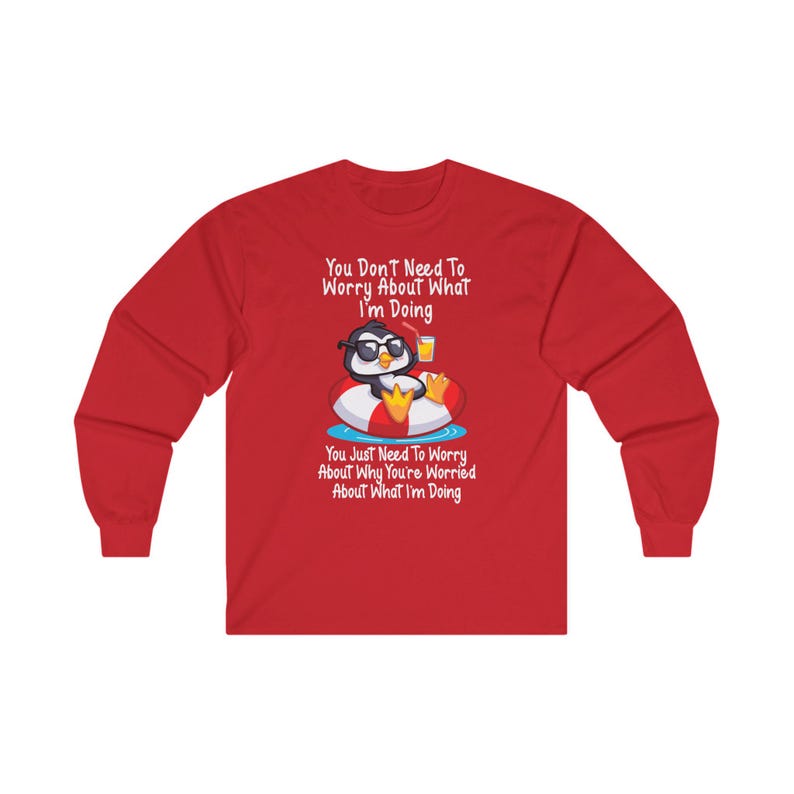 Penguin Chill Relaxation T-Shirt Funny Cocktail Shirt, Humorous Graphic Tee Sarcastic Ultra Cotton Long Sleeve Tee image 2