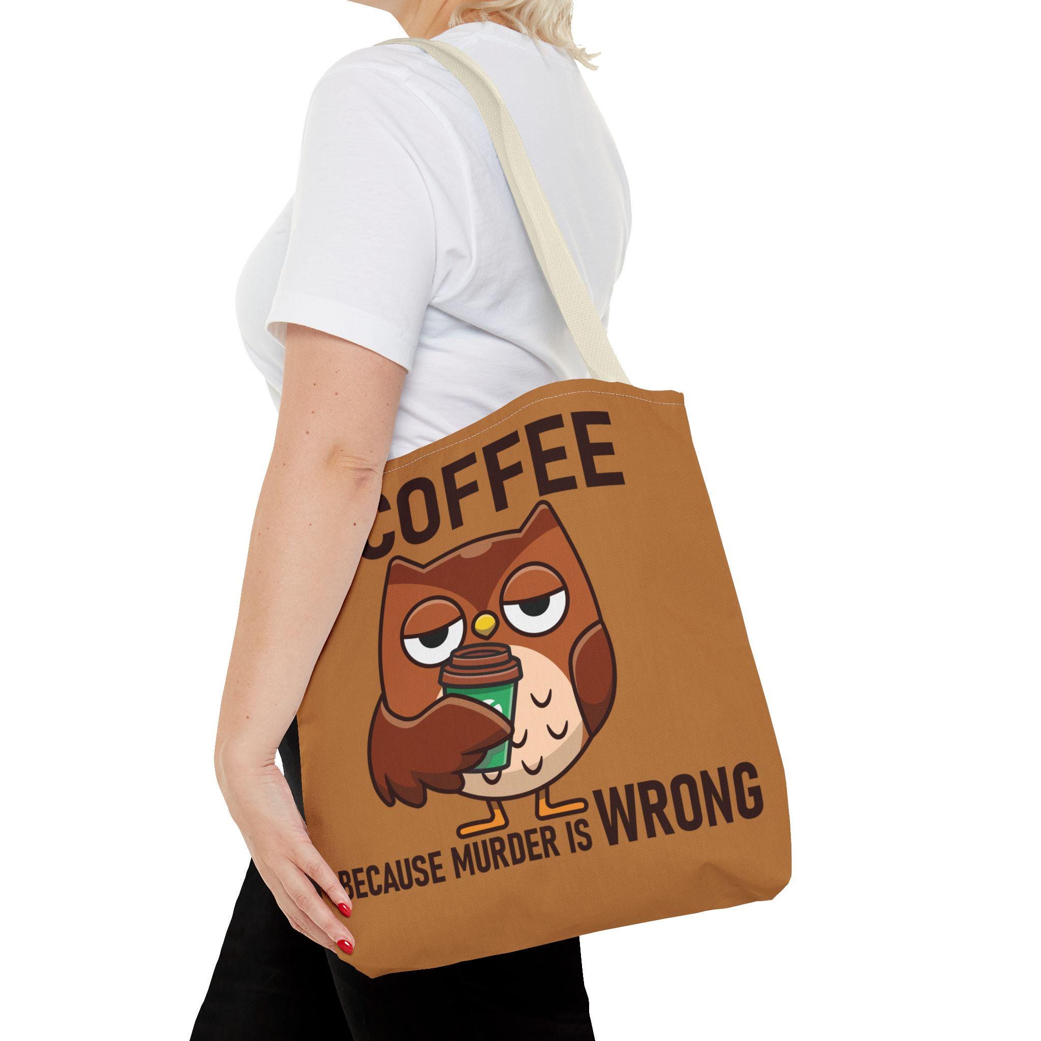 Funny Owl Coffee Tote Bag for Daily Adventures - Sarcastic Quote, Reusable Shopping Bag, Gift for Co