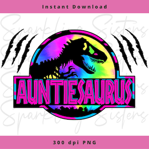 May include: A colourful, tie-dye design with a dinosaur silhouette and the text "AUNTIESAURUS" in pink, blue and white letters. The design is surrounded by black claw marks.