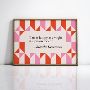 Golden Girls Quotes Wall Art, Funny Quote Wall Art, Golden Girls Gifts, Blanche Devereaux, Funny Decor, The Golden Girls Prints Prison Rodeo