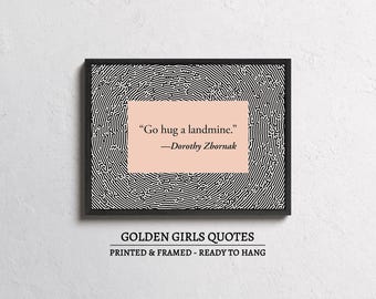 The Golden Girls Framed Art Print, Funny Golden Girls Quotes Wall Art, The Golden Girls Party Decor Gifts, Dorothy Go Hug a Landmine Poster