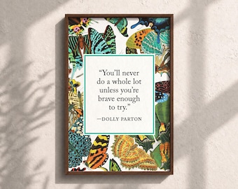 Dolly Parton Quote Print, Framed Dolly Parton Wall Art Poster, You'll Never Do A Whole Lot Unless You're Brave Enough To Try