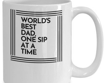 Worlds best dad, one sip at a time coffee mug