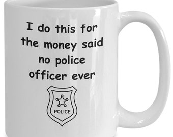 Humorous Police Ceramic Coffee Mug  Cup| Kitchen Dining | Gift for Her | | Cop's Mug Fun | Cops and Coffee | Police Humor and Hot Brew |
