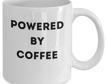 Powered by coffee | Sarcastic Mug | Custom Funny Mug | Drink Barware | Mom's Gift | Special Gift | Dad's Gift | Personalized Mug