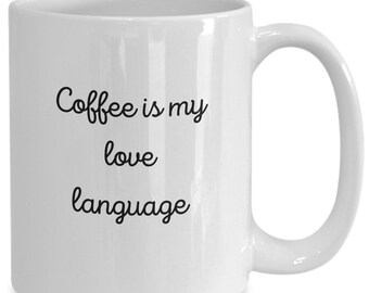 Coffee Is My Love Language Mug