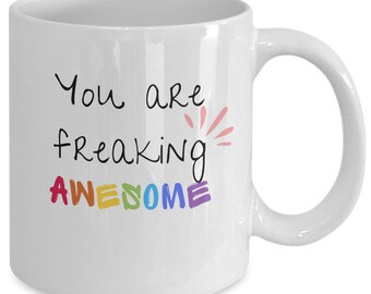 Start your day with awesome in a cup | Get Freaking Awesome Mug for Your Daily Boost | Ceramic Self love coffee mug | Dishwasher safe mug
