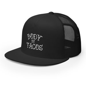 Body by Tacos Cap, Trucker Hat, Embroidery, Funny Taco Hat, Mexican Food, Taco Tuesday, Taco Lover, Embroidered Hat, Snapback Baseball Cap