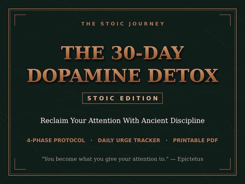 Deep green and copper cover for The 30-Day Dopamine Detox, Stoic Edition, a printable journal by The Stoic Journey with the subtitle Reclaim Your Attention With Ancient Discipline, noting a 4-phase protocol, daily urge tracker, and printable PDF format