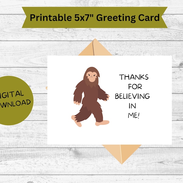 Funny Thank You Card, Bigfoot Thanks for Believing in Me, Encouragement, Believe in Me, Sasquatch, Digital Download Greeting Card, ThankYou