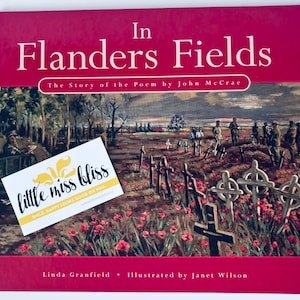 In Flanders Fields - The Story of the Poem by John McCrae - Linda Granfield (& Janet Wilson) • CANADIANA •