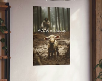 Jesus and Lamb Poster He Left the 99, Jesus and Lamb Scripture Poster, Faith Posters, God Posters, Jesus Posters, b2g, Ammie Peters