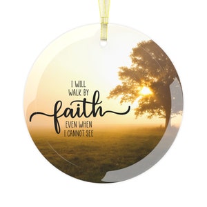 Walk by Faith Ornament, Scripture, Faith Ornament, Jesus Ornament, Christmas Gift, Christian Gift, b2g, SDD image 2