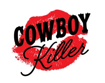 Cowboy Killer SVG/PNG Bundle l Western Gifts l Desert Life l Long Live Cowgirls l Kissing Cowgirl l Cowboy Kisser Art l