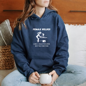 Woman Welder Hoodie, Woman Welding Hoodie, Blue Collar Woman, Women in Trades, Support Blue Collar, Welding Hoodie, Gift for Her, Work Shirt