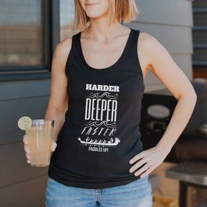 Harder Deeper Faster Dragonboat, Paddles Up Dragonboat, Dragonboat Racing, Dragonboat Tank, Dragonboat Racing Tank, Dragonboat Tank Gift
