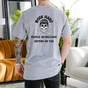 Work Hard T-Shirt, Welfare T-Shirt, Blue Collar T-Shirt, Work T-Shirt, Work Shirt, Funny T-Shirt, Funny Shirt, Fun Men&#39;s Shirt, Gift for Him