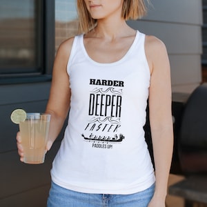 Harder Deeper Faster Dragonboat, Paddles Up Dragonboat, Dragonboat Racing, Dragonboat Tank, Dragonboat Racing Tank, Dragonboat Tank Gift