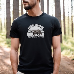 Honey Badger T-Shirt, Honey Badger Tees, Funny Honey Badger Tees, Fun Honey Badger T-Shirt, Honey Badger Gift, Honey Badger Don&#39;t Care