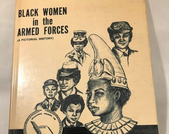 Black Women in the Armed Forces Pictorial History 1942 - 1974