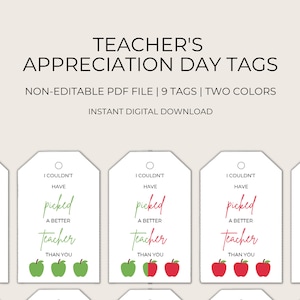 May include: Nine printable teacher appreciation gift tags with red and green apples and the text "I couldn't have picked a better teacher than you".