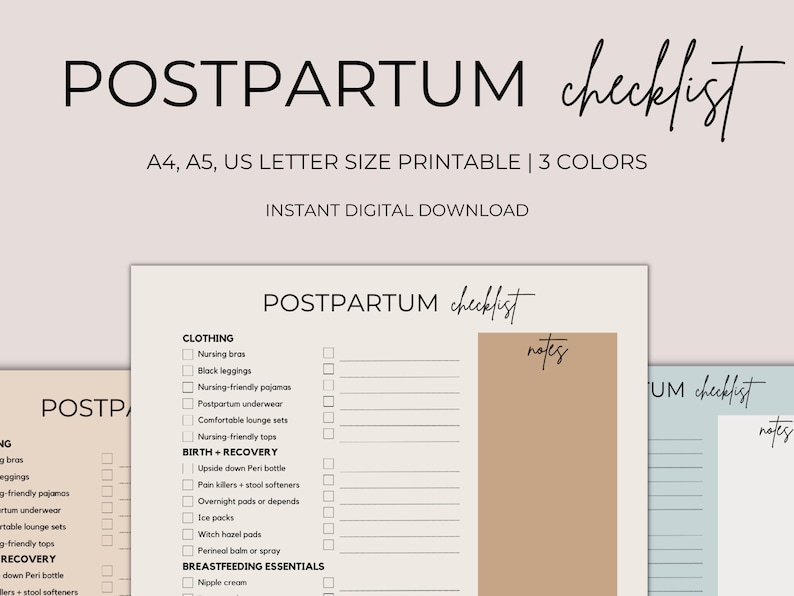 May include: A printable postpartum checklist in three colors: beige, blue, and green. The checklist includes sections for clothing, birth and recovery, and breastfeeding essentials. The checklist has a notes section on the right side.