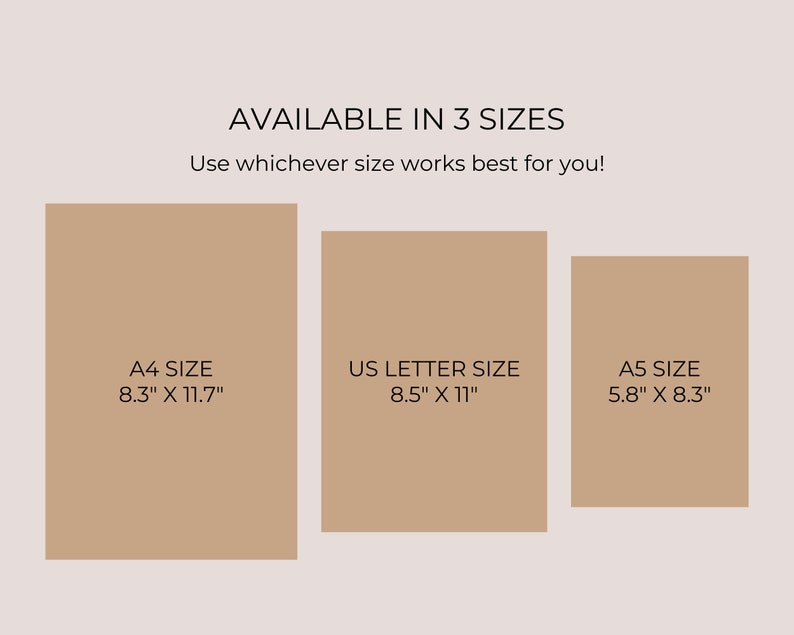 May include: Three different sizes of paper are shown: A4 (8.3" x 11.7"), US Letter (8.5" x 11"), and A5 (5.8" x 8.3"). The text "AVAILABLE IN 3 SIZES" is at the top of the image. The text "Use whichever size works best for you!" is below the text "AVAILABLE IN 3 SIZES".
