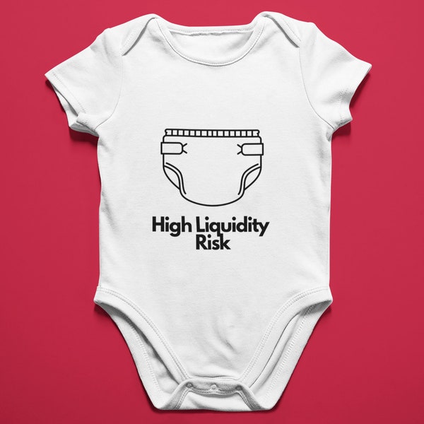 High Liquidity Risk Baby Onesie | Finance Baby Onesie | FP&A Baby Onesie | Accounting or Accountant Baby Onesie | LevFin Baby