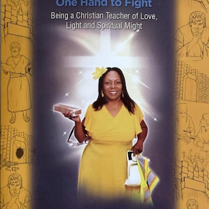 One Hand to Build, One Hand to Fight: Being a Christian Teacher of Love, Light & Spiritual Might