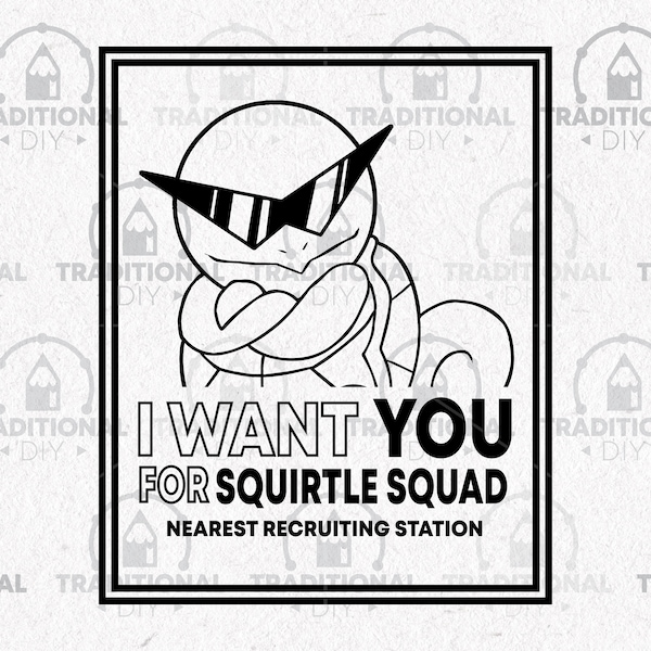 I Want You For Squirtle Squad | Pokemon Design | SVG Bundle | Digital File Download for Printing