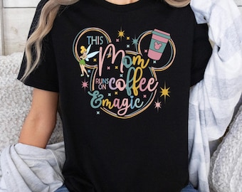 This Mom Runs on Coffee Magic T-Shirt, Disney Mom Shirts, WDW Disneyland Trip Gift for Mom Mother, Family Disney Shirts, Magical Mom Shirt