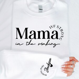 Personalized IVF Strong Mama in the Making Sweatshirt, Custom IVF Transfer Day Jumper Sweater, IUI Egg Retrieval Gift, Infertility Support