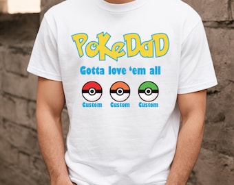 Pokedad Tshirt, Custom Dad Tee, Funny Tee Men,Personalizable Gift for Dad, Fathers Day Gift, New Dad TShirt,Shirt for Men,90s Cartoon Shirts