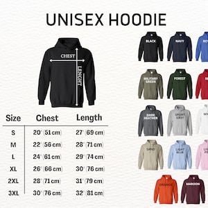 May include: Unisex hoodie size chart with measurements in inches and centimeters. The chart shows the chest and length measurements for sizes S, M, L, XL, 2XL, and 3XL. The chart is displayed against a white background with a black border. The chart is accompanied by a visual representation of the hoodie in various colors, including black, navy, royal blue, military green, forest green, red, dark heather, sport grey, white, sand, light blue, light pink, orange, and maroon.