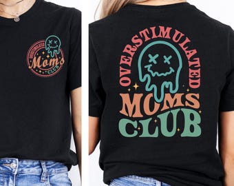 Overstimulated Moms Club T-Shirt: Trendy Mama Shirt