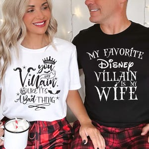 My Favorite Disney Villain is my Wife,You say Villain Like it&#39;s a Bad Thing,Couple T-Shirt,Disney Couple Matching Shirt,Valentines Day Gifts
